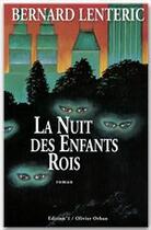 Couverture du livre « La nuit des enfants rois » de Bernard Lenteric aux éditions Editions 1