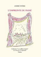 Couverture du livre « L'empreinte du passé » de Andre Fitere aux éditions Dossiers D'aquitaine