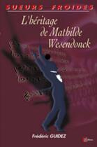 Couverture du livre « L'héritage de Mathilde Wesendonck » de Frederic Guidez aux éditions Clc