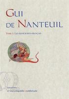 Couverture du livre « Gui de Nanteuil Tome 1 ; les manuscrits français » de Anonyme aux éditions Paleo