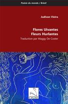 Couverture du livre « Flores uivantes / Fleurs hurlantes » de Judivan Vieira aux éditions Editions Du Cygne