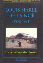 Couverture du livre « Louis harel de la noe (1852-1931) - un grand ingenieur breton » de Lepine aux éditions Presses Ecole Nationale Ponts Chaussees