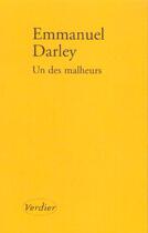 Couverture du livre « Un des malheurs » de Emmanuel Darley aux éditions Verdier