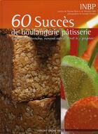 Couverture du livre « 60 succès de boulangerie pâtisserie » de Inbp aux éditions Delagrave