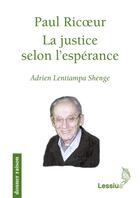 Couverture du livre « Paul Ricoeur ; la justice selon l'espérance » de Shenge L aux éditions Lessius