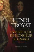 Couverture du livre « La perruque de Monsieur Régnard » de Henri Troyat aux éditions Fallois