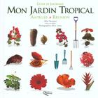 Couverture du livre « Mon jardin tropical » de Eric Leroy et Aline Ternisien aux éditions Orphie