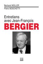 Couverture du livre « Entretiens avec Jean-François Bergier » de Bertrand Muller et Pietro Boschetti aux éditions Zoe