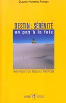 Couverture du livre « Destin Serenite ; Un Pas A La Fois » de Claude-Norman Forest aux éditions Un Monde Different