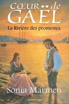 Couverture du livre « Coeur de Gaël t.4 : la rivière des promesses » de Sonia Marmen aux éditions Les Editions Jcl