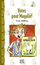 Couverture du livre « Votez pour Magalie ; le chat et la souris » de Demuy/Thivierge aux éditions Éditions Michel Quintin