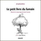 Couverture du livre « Le petit livre du fumain ; manuel de compostage du fumier humain » de Joseph Jenkins aux éditions Ecosociete