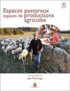 Couverture du livre « Espaces pastoraux, espaces de productions agricoles » de Thomas Romagny et Jean Pluvinage aux éditions La Cardere