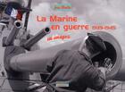Couverture du livre « La marine en guerre 1939-1945 en images » de Jean Moulin aux éditions Marines
