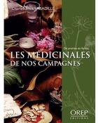 Couverture du livre « Les médicinales de nos campagnes, de prairies en forêts » de Labadille Ch.-E aux éditions Orep
