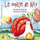 Couverture du livre « Le voyage de Nay » de Benedicte Boullet et Benedicte Lefeuvre aux éditions Editions Henry