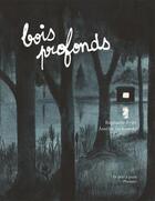 Couverture du livre « Bois profonds » de Raphaele Frier et Amelie Jackowski aux éditions Le Port A Jauni