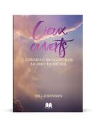 Couverture du livre « Cieux ouverts : Comment rencontrer le Dieu du réveil » de Bill Johnson aux éditions Editions Inspiration