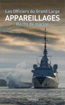 Couverture du livre « Appareillages - recits de marins » de Les Offciers Du Gran aux éditions Balland