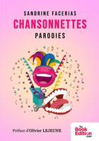 Couverture du livre « CHANSONNETTES Parodies » de Sandrine Facerias aux éditions Thebookedition.com