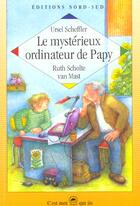 Couverture du livre « Le Mysterieux Ordinateur De Papy » de Ursel Scheffler et Ruth Scholte Van Mast aux éditions Nord-sud
