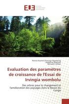 Couverture du livre « Evaluation des parametrès de croissance de l'essai de Irvingia wombolu : Des arbres pour le changement et l'amelioration des paysages dans le Bassin du Congo » de Nguekeng, , Patrick aux éditions Editions Universitaires Europeennes