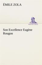 Couverture du livre « Son Excellence Eugène Rougon » de Émile Zola aux éditions Tredition