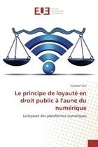 Couverture du livre « Le principe de loyaute en droit public a l'aune du numerique » de Youssouf Terri aux éditions Editions Universitaires Europeennes