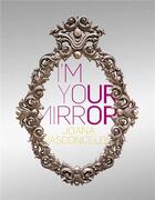 Couverture du livre « I'm your mirror » de Joana Vasconcelos aux éditions La Fabrica