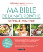 Couverture du livre « Ma bible de la naturopathie spéciale minceur » de Laurent Frederique aux éditions Leduc