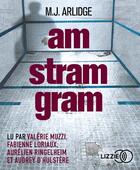 Couverture du livre « Am stram gram » de M. J. Arlidge aux éditions Lizzie