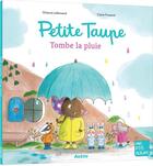 Couverture du livre « Petite taupe : tombe la pluie » de Orianne Lallemand et Claire Frossard aux éditions Auzou