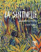 Couverture du livre « La sentinelle » de Claire Clement et Leo Alcaraz aux éditions Editions Du Pourquoi Pas