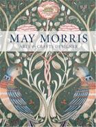 Couverture du livre « May Morris : arts & crafts designer » de Anna Mason aux éditions Thames & Hudson