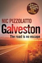 Couverture du livre « Galveston » de Nic Pizzolatto aux éditions Little Brown Book Group Digital