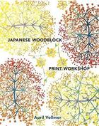 Couverture du livre « Japanese woodblock print workshop » de Vollmer April aux éditions Random House Us