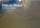 Couverture du livre « Delta du rhone comme un oiseau calendrier mural 2018 din a4 - photo aerienne camargue calend » de Steyaert D aux éditions Calvendo