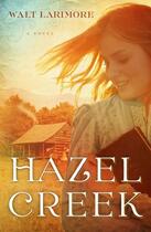 Couverture du livre « Hazel Creek » de Larimore Walt aux éditions Howard Books
