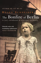 Couverture du livre « The Bonfire Of Berlin » de Helga Schneider aux éditions Random House Digital