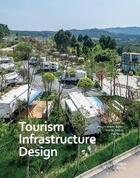 Couverture du livre « Tourism infrastructure design » de Joaquin Alvado Banon aux éditions Images Publishing