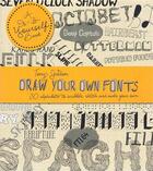 Couverture du livre « DRAW YOUR OWN FONTS - 30 ALPHABETS TO SCRIBBLE, SKETCH AND MAKE YOUR OWN » de Tony Seddon aux éditions Ivy Press