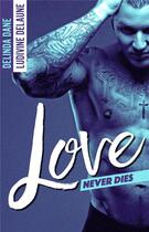 Couverture du livre « Love never dies » de Delinda Dane et Ludivine Delaune aux éditions Hlab