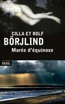 Couverture du livre « Marée d'équinoxe » de Cilla Borjlind et Rolf Borjlind aux éditions Seuil