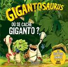 Couverture du livre « Gigantosaurus ; où se cache Giganto ? » de  aux éditions Larousse