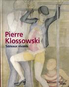 Couverture du livre « Pierre klossowski, tableaux vivants » de Collectif Gallimard aux éditions Gallimard