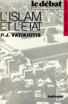 Couverture du livre « L'Islam et l'État » de Vatikiotis P.J. aux éditions Gallimard