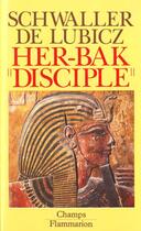 Couverture du livre « Her-bak, disciple de la sagesse egyptienne » de Schwaller De Lubicz aux éditions Flammarion