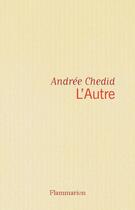 Couverture du livre « L'autre » de Andree Chedid aux éditions Flammarion