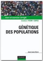 Couverture du livre « Génétique des populations ; licence/PCEM/CAPES ; cours et exercices corrigés » de Jean-Louis Serre aux éditions Dunod