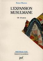 Couverture du livre « L'expansion musulmane, VIIe-XIe siècle » de Robert Mantran et Urbe Condita aux éditions Puf